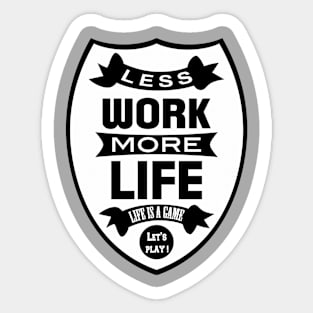 Less work more life Sticker